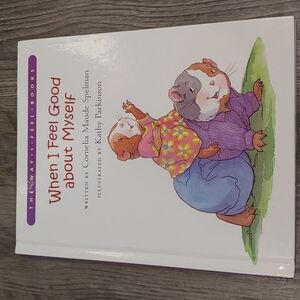 The Way I Feel Books: When I Feel Good About Myself. By Cornelius Maude Spelman